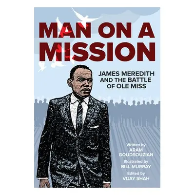 Man on a Mission - Goudsouzian, Aram a Murray, Bill