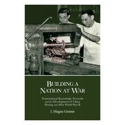 Building a Nation at War - Greene, J. Megan