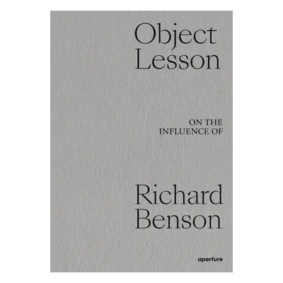 Object Lesson: On the Influence of Richard Benson