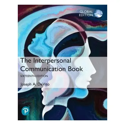 Interpersonal Communication Book, The, Global Edition - DeVito, Joseph A.