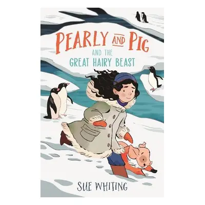 Pearly and Pig and the Great Hairy Beast - Whiting, Sue