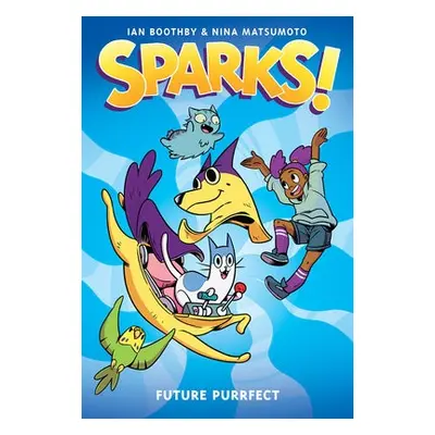 Future Purrfect: A Graphic Novel (Sparks! #3) - Boothby, Ian