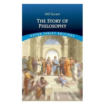 The Story of Philosophy - Durant, Will