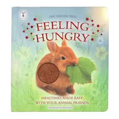 Feeling Hungry: Interactive Touch-and-Feel Board Book to Help with Mealtimes