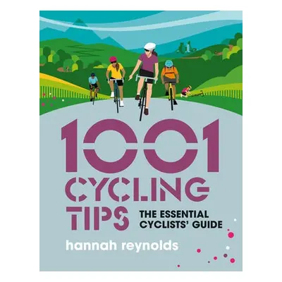 1001 Cycling Tips - Reynolds, Hannah