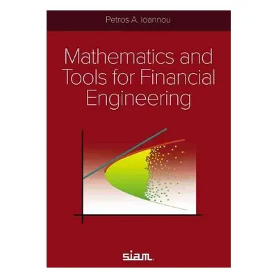 Mathematics and Tools for Financial Engineering - Ioannou, Petros A.