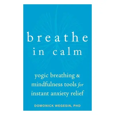 Breathe In Calm - Wegesin, Domonick