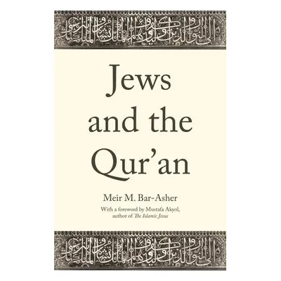 Jews and the Qur'an - Bar-Asher, Meir M.