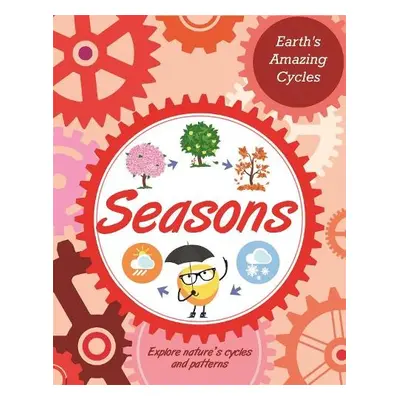 Earth's Amazing Cycles: Seasons - Morgan, Sally