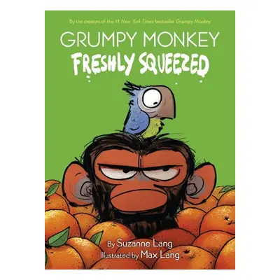 Grumpy Monkey Freshly Squeezed - Lang, Suzanne a Lang, Max