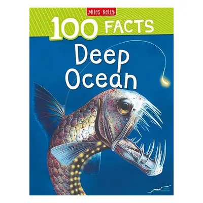 100 Facts Deep Ocean - Bedoyere, Camilla de la