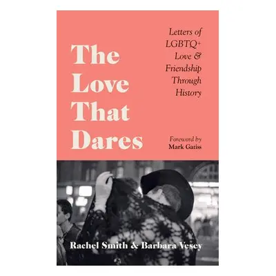 Love That Dares - Smith, Rachel a Vesey, Barbara