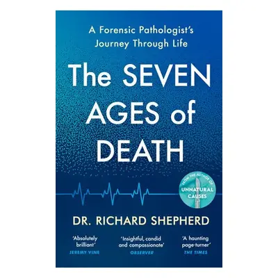 Seven Ages of Death - Shepherd, Dr Richard