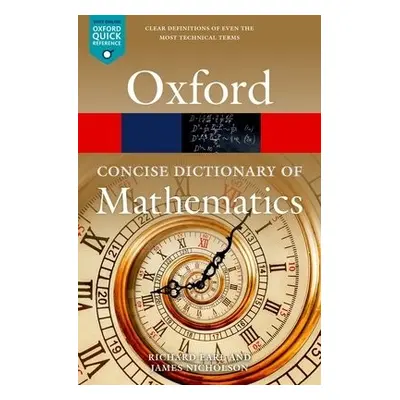 Concise Oxford Dictionary of Mathematics - Earl, Richard (Worcester College, University of Oxfor