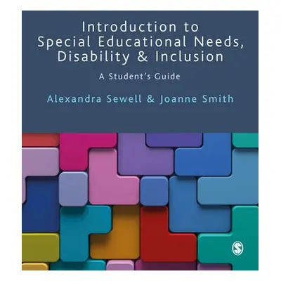 Introduction to Special Educational Needs, Disability and Inclusion - Sewell, Alexandra a Smith,