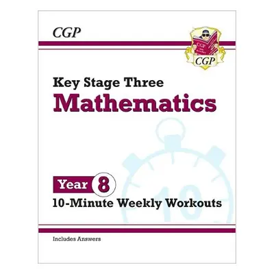 KS3 Year 8 Maths 10-Minute Weekly Workouts - CGP Books