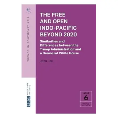 Free and Open Indo-Pacific Beyond 2020 - Lee, John