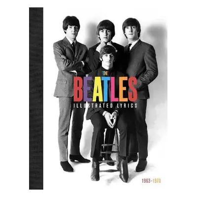 Beatles: The Illustrated Lyrics - Welbeck (INGRAM US)