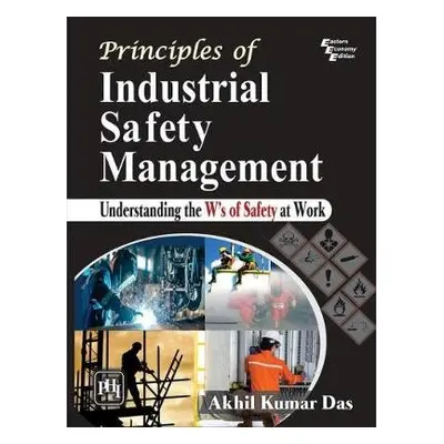 Principles of Industrial Safety Management - Das, Akhil Kumar