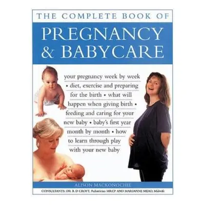 Pregnancy a Babycare, The Complete Book of - Mackonochie, Alison