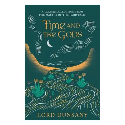 Time and the Gods - Dunsany, Lord