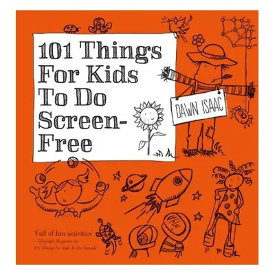 101 Things for Kids to do Screen-Free - Isaac, Dawn