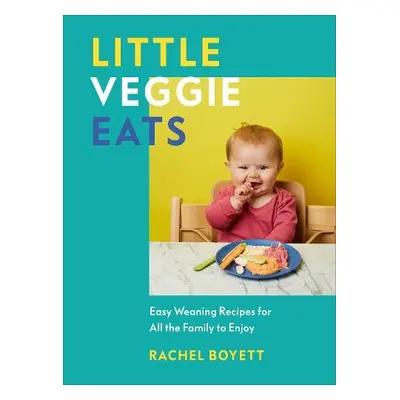 Little Veggie Eats - Boyett, Rachel