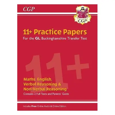 Buckinghamshire 11+ GL Practice Papers: Secondary Transfer Test (inc Parents' Guide a Online Ed)