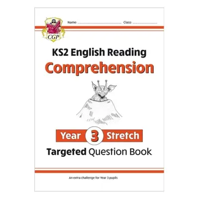 KS2 English Year 3 Stretch Reading Comprehension Targeted Question Book (+ Ans) - CGP Books