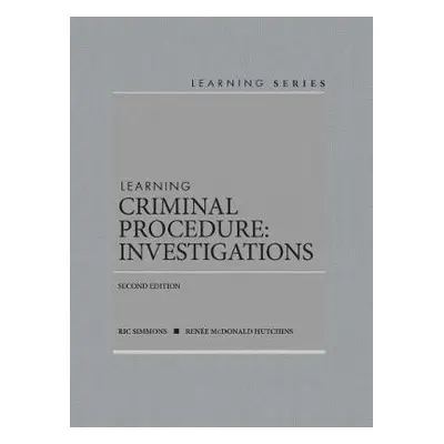 Learning Criminal Procedure - Simmons, Ric a Hutchins, Renee M.