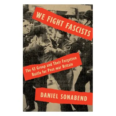 We Fight Fascists - Sonabend, Daniel