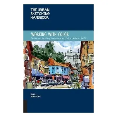 Urban Sketching Handbook Working with Color - Blaukopf, Shari