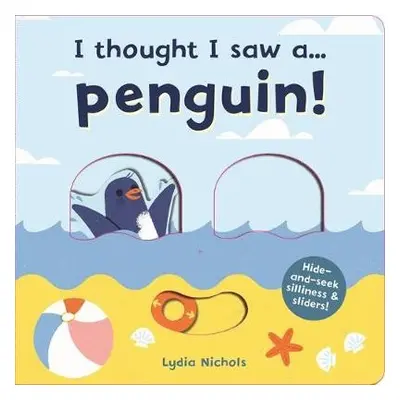 I thought I saw a... Penguin! - Symons, Ruth