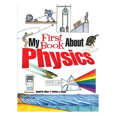 My First Book About Physics - Wynne, Patricia J.