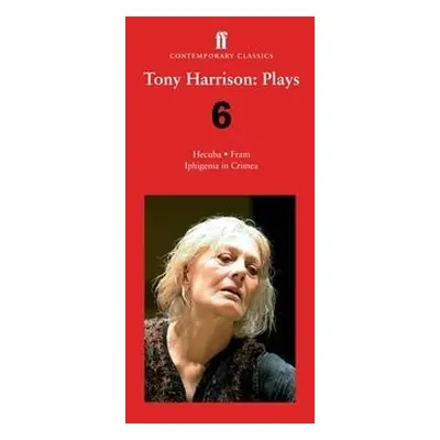 Tony Harrison Plays 6 - Harrison, Tony