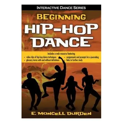 Beginning Hip-Hop Dance with Web Resource - Durden, E Moncell