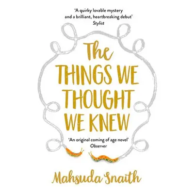 Things We Thought We Knew - Snaith, Mahsuda