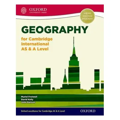 Geography for Cambridge International AS a A Level - Fretwell, Muriel a Kelly, David a Nanson, J