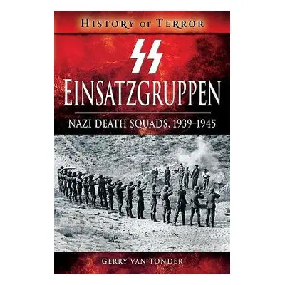 SS Einsatzgruppen - Van Tonder, Gerry