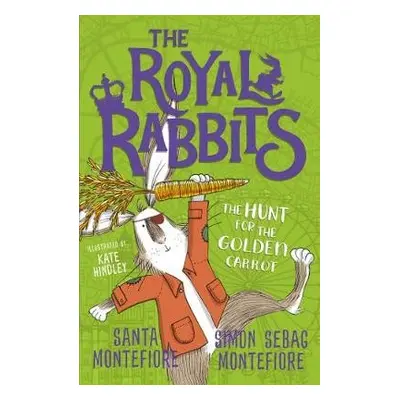 Royal Rabbits: The Hunt for the Golden Carrot - Montefiore, Santa a Montefiore, Simon Sebag