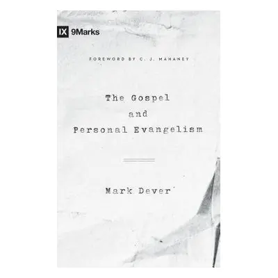 Gospel and Personal Evangelism (Redesign) - Dever, Mark