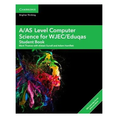 A/AS Level Computer Science for WJEC/Eduqas Student Book with Digital Access (2 Years) - Thomas,