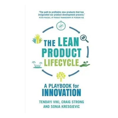 Lean Product Lifecycle, The - Viki, Tendayi a Strong, Craig a Kresojevic, Sonja