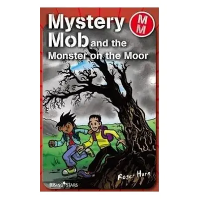 Mystery Mob and the Monster on the Moor - Hearn, Roger