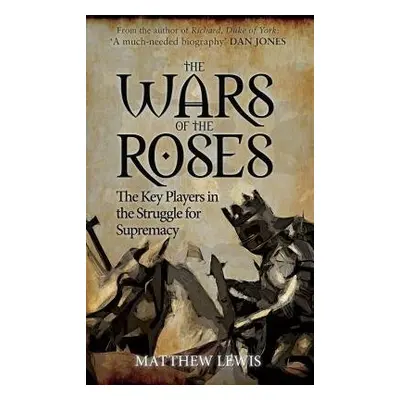 Wars of the Roses - Lewis, Matthew