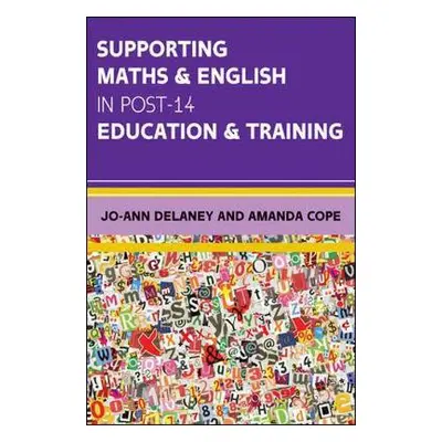 Supporting Maths a English in Post-14 Education a Training - Delaney, Jo-Ann a Cope, Amanda