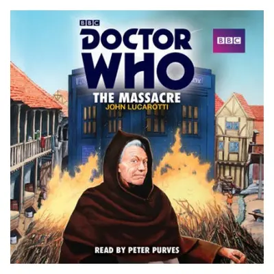 Doctor Who: The Massacre - Lucarotti, John