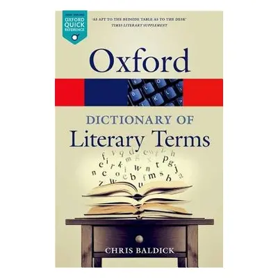 Oxford Dictionary of Literary Terms - Baldick, Chris (Goldsmiths, University of London)