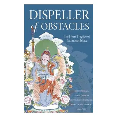 Dispeller of Obstacles - Guru Rinpoche, Padmasambhava a Tashi Putsi, Lama Pema