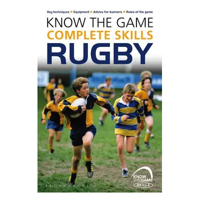 Know the Game: Complete skills: Rugby - Jones, Simon